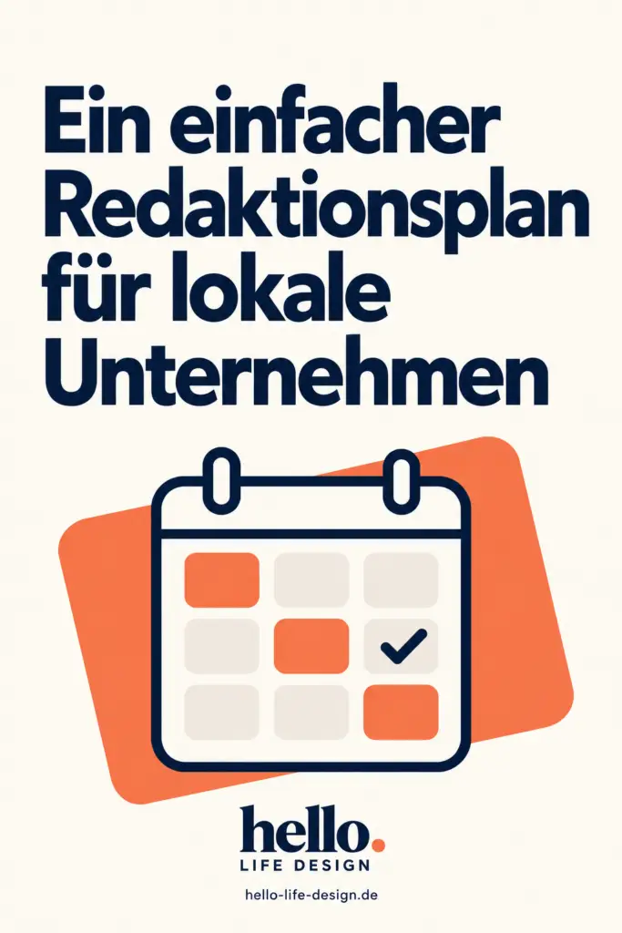 Pinterest-Grafik in Dunkelblau und Orange mit dem Titel „Ein einfacher Redaktionsplan für lokale Unternehmen“ und dem Absender Hello Life Design.